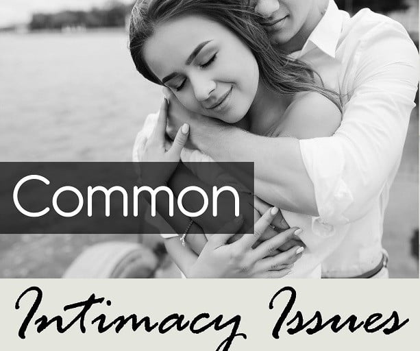 Common Intimacy Issues Silicon Valley Marriage Counseling Center 7695